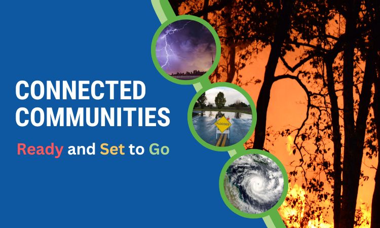 Connected Communities, ‘Ready and Set to Go’ – Disaster Preparedness